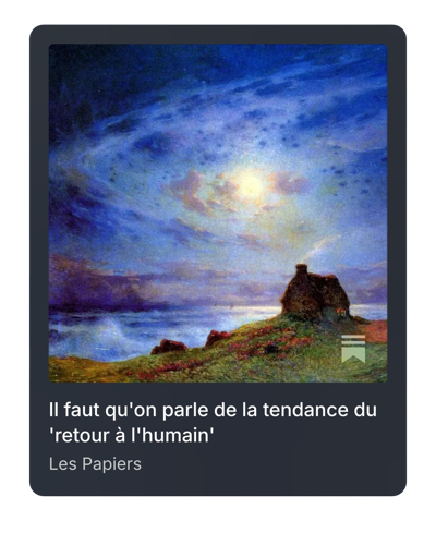 Il faut qu'on parle de la tendance du retour à l'humain